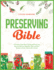 Preserving Bible: a Complete Guide About Canning and Preserving. Easy and Delicious Vegetables, Meat, and More Recipes to Create a Sustainable Lifestyle