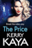 The Price: An unforgettable, heart-stopping thriller from author Kerry Kaya