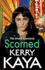 Scorned: A shocking, page-turning gangland crime thriller from Kerry Kaya