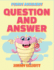 Question and Answer-150 Pages a Hilarious, Interactive, Crazy, Silly Wacky Question Scenario Game Book Family Gift Ideas for Kids, Teens and Adults: ...Whole Family Will Love (Game Book Gift Ideas)