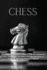 Chess the Ultimate and Definitive Guide to Learn the Fundamental Chess Openings, All the Modern Strategies and Tactics to Break the Bank Even If You Are a Beginner