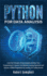 Python for Data Analysis: Learn the Principles of Data Analysis and Raise Your Programming Iq. Improve Your Machine Learning Experience and Become a Skilled Programmer By Learning 10+ Coding Secrets