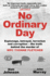 No Ordinary Day: Espionage, Betrayal, Terrorism and Corruption-the Truth Behind the Murder of Wpc Yvonne Fletcher