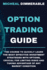 Option Trading Guide: the Course to Quickly Learn the Most Effective Investment Strategies With Options, Crucial for Limiting Risks and Taking Advantage of Any Market Condition