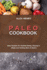 Paleo Cookbook: Easy Recipes for Healthy Eating, Staying in Shape and Getting Back to Basics