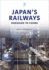 Japan's Railways: Hokkaido to Chubu (World Railways Series)