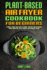 Plant Based Air Fryer Cookbook for Beginners: a Simple Guide With Easy to Make, Healthy and Delicious Plant Based Air Fryer Recipes for Beginner Users