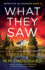 What They Saw