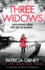 Three Widows: an Unputdownable Crime Thriller With a Jaw-Dropping Twist (Detective Lottie Parker)