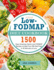 1500 Low-Fodmap Diet Cookbook: 1500 Days Amazing, Quick Low-Fodmap Recipes to Heal Your Ibs That Prep in 30 Minutes Or Less