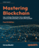 Mastering Blockchain-Fourth Edition: Inner Workings of Blockchain, From Cryptography and Decentralized Identities, to Defi, Nfts and Web3
