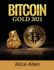 Bitcoin Gold 2021: the Best Guide to Bitcoin and Cryptocurrency