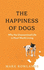 The Happiness of Dogs: Why the Unexamined Life Is Most Worth Living