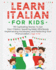 Learn Italian For Kids: 115 Captivating Stories To Get Your Children Speaking Italian Effortlessly Implementing Vocabulary, and Perfecting Your Pronunciation - Age 4-10