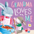 Grandma Loves Me: The Perfect Storybook for Someone You Love