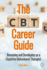 The CBT Career Guide: Becoming and Developing as a Cognitive Behavioural Therapist