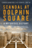 Scandal at Dolphin Square: a Notorious History