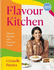 Flavour Kitchen: Vibrant Recipes With Creative Twists