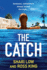 The Catch: a Glamorous Thriller From Shari Low and Tv's Ross King (the Hollywood Thriller Trilogy, 2)
