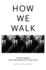 How We Walk: Frantz Fanon and the Politics of the Body
