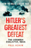 Hitler's Greatest Defeat: the German Collapse, 1944
