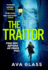 The Traitor: By the New Queen of Spy Fiction According to the Guardian