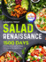 Salad Renaissance: 1500 Days of Crisp and Inspired Salad Recipes to Revitalize Your Palate Full Color Edition