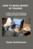 How to Make Money in Trading: a Beginner's Guide to Profit From Swing and Day Trading-Fundamentals, Trading Strategies, Risk Management, Discipline and Psychology