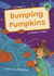 Bumping Pumpkins: (Green Early Reader)