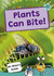 Plants Can Bite!: (Turquoise Band)