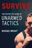 Survive: The Definitive Guide to Unarmed Tactics