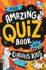 The Amazing Quiz Book for Curious Kids: Over 750 questions to test your knowledge