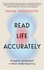 Read Life Accurately: Recognize and Respond to What's Really Happening