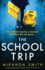 The School Trip: a Completely Gripping Psychological Thriller With a Killer Twist