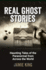 Real Ghost Stories: Haunting Tales of the Paranormal from Across the World