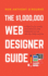 $1, 000, 000 Web Designer Guide: a Practical Guide for Wealth and Freedom as an Online Freelancer