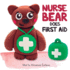 Nurse Bear Does First Aid: Picture Book to Learn First Aid Skills for Toddlers and Kids (Health Books for Children)