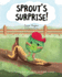 Sprouts Surprise! : 1
