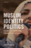 Muslim Identity Politics: Islam, Activism and Equality in Britain (Library of European Studies)