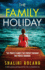 The Family Holiday: a Totally Gripping Psychological Thriller With an Unforgettable Twist