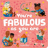 Youre Fabulous as You Are