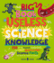 The Big Book of Useless Science Knowledge: 250 of the Coolest, Weirdest, and Most Unbelievable Science Facts You Won't Be Taught in School (Useless Knowledge)