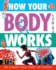 How Your Body Works: the Ultimate Visual Guide for Children