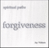 Spiritual Paths: Forgiveness