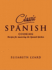Classic Spanish Cooking: Recipes for Mastering the Spanish Kitchen