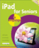 Ipad for Seniors in Easy Steps: Covers Ipad 2 and the New Ipad
