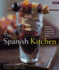 The Spanish Kitchen: Regional Ingredients, Recipes, and Stories From Spain