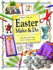 Easter Make and Do: Craft Ideas Which Bring the Story of Easter to Life