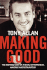 Making Good: the Inspiring Story of Serial Entrepreneur, Maverick and Restaurateur