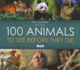 100 Animals to See Before They Die (Bradt Travel Guides (100 Animals))